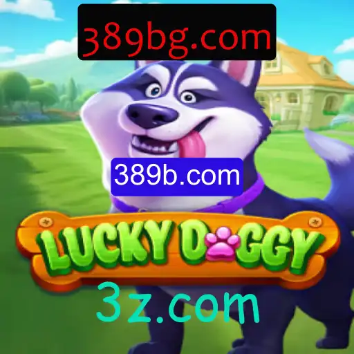 LuckyDoggy: Um Guia Completo sobre o Jogo com Conexão ao 389b.com